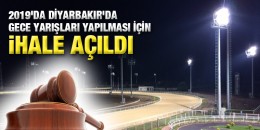 2019'da Diyarbakır'da Gece Yarışları Yapılması İçin İhale Açıldı