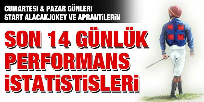 26.10.2019 - 27.10.2019 tarihleri arasında start alacak jokeylerin son 14 günlük performans istatistikleri