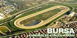 22 Ocak Çarşamba Günü Bursa Hipodromunda Komiserler kurulu kararı