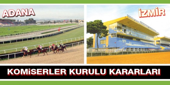 9 Şubat Pazar günü Adana ve İzmir Hipodromlarında Komiserler Kurulu Kararları