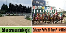 Sabah idman saatleri degişti , Gulfstream Park’ta 6’lı Ganyan’ı 1 kişi bildi