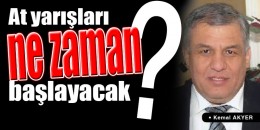 At yarışları ne zaman başlayacak?