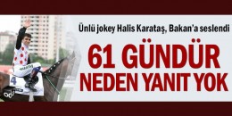 Ünlü Jokey Halis Karataş'tan Bakan'a Rica Mektubu