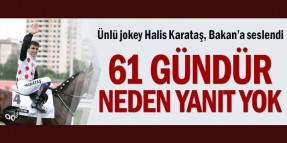 Ünlü Jokey Halis Karataş'tan Bakan'a Rica Mektubu