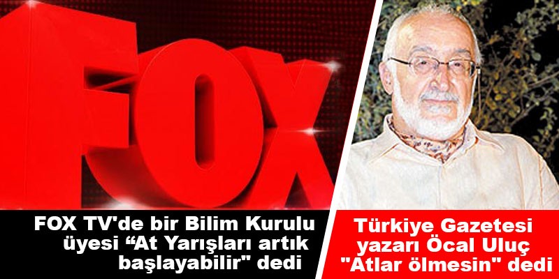 FOX TV'de bir Bilim Kurulu üyesi At Yarışları artık başlayabilir dedi / Türkiye Gazetesi yazarı Öcal Uluç &quot;Atlar ölmesin&quot; dedi