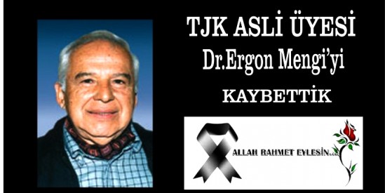 TJK  Asli Üyesi Dr. Ergon Mengi’yi kaybettik