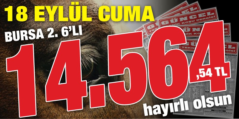 Gazeteniz GÜNCEL Cuma Bursa 2. 6’lısını da boş geçmeyerek okuyucularına 14.564,54 TL kazandırdı. Hayırlı Olsun!!!
