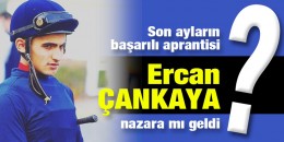 Son ayların başarılı aprantisi Ercan ÇANKAYA nazara mı geldi?