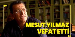 Eski Başbakanlarımızdan Mesut Yılmaz'ı kaybettik
