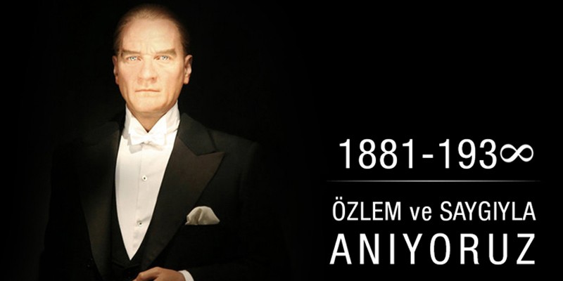 10 Kasım Mustafa Kemal Atatürk'ün vefatının 82. ölüm yıl dönümünde saygı ve minnetle anıyoruz