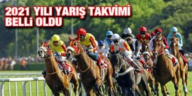 2021 Yılı Yarış Takvimi belli oldu. 2021 yılında 1.006.004.188 TL yarış ikramiyesi dağıtılacak, önemli koşuların günleri belli oldu