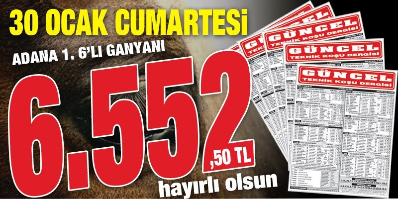 Güncel Ekibi kazandırmaya devam ediyor. Cumartesi Adana 1. 6'lısı  6.552,50 TL  Hayırlı olsun.