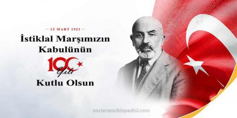 12 Mart 1921 yılında İstiklal Marşımızın kabulünün 100.yılı kutlu olsun. Mehmet Akif Ersoy'u Anma Günü