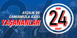 Atçılık ve Camiamızla İlgili SON 24 SAATTE Yaşananlar