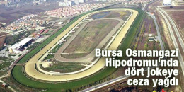 Bursa Osmangazi Hipodromu'nda dört jokeye ceza yağdı