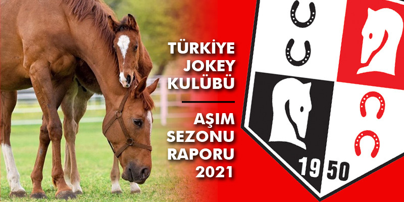 Türkiye Jokey Kulübü 2021 Aşım Sezonu Raporu Yayınlandı