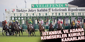 24 Nisan Pazar günü Diyarbakır, Adana ve İstanbul yarışlarına ait Komiserler Kurulu Kararları