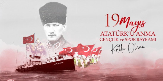 19 Mayıs Atatürk'ü Anma, Gençlik ve Spor Bayramımız Kutlu olsun!