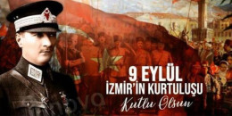 9 Eylül İzmir’in Kurtuluşu’nun 100.Yılı Kutlu Olsun