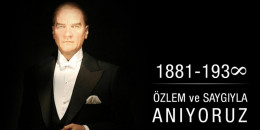 Ulu Önderimiz Mustafa Kemal Atatürk’ü vefatının 85. yılında saygı ve özlemle anıyoruz